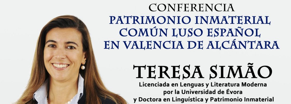 Conferência “Património Imaterial Comum luso-espanhol em Valencia de Alcántara