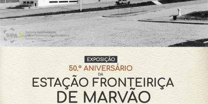 Exposição “50.º Aniversário da Estação Fronteiriça de Marvão”